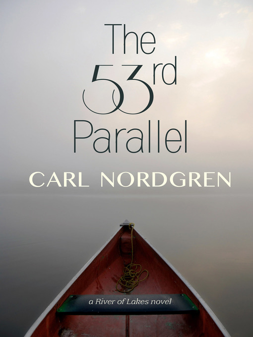 Title details for The 53rd Parallel by Carl Nordgren - Available